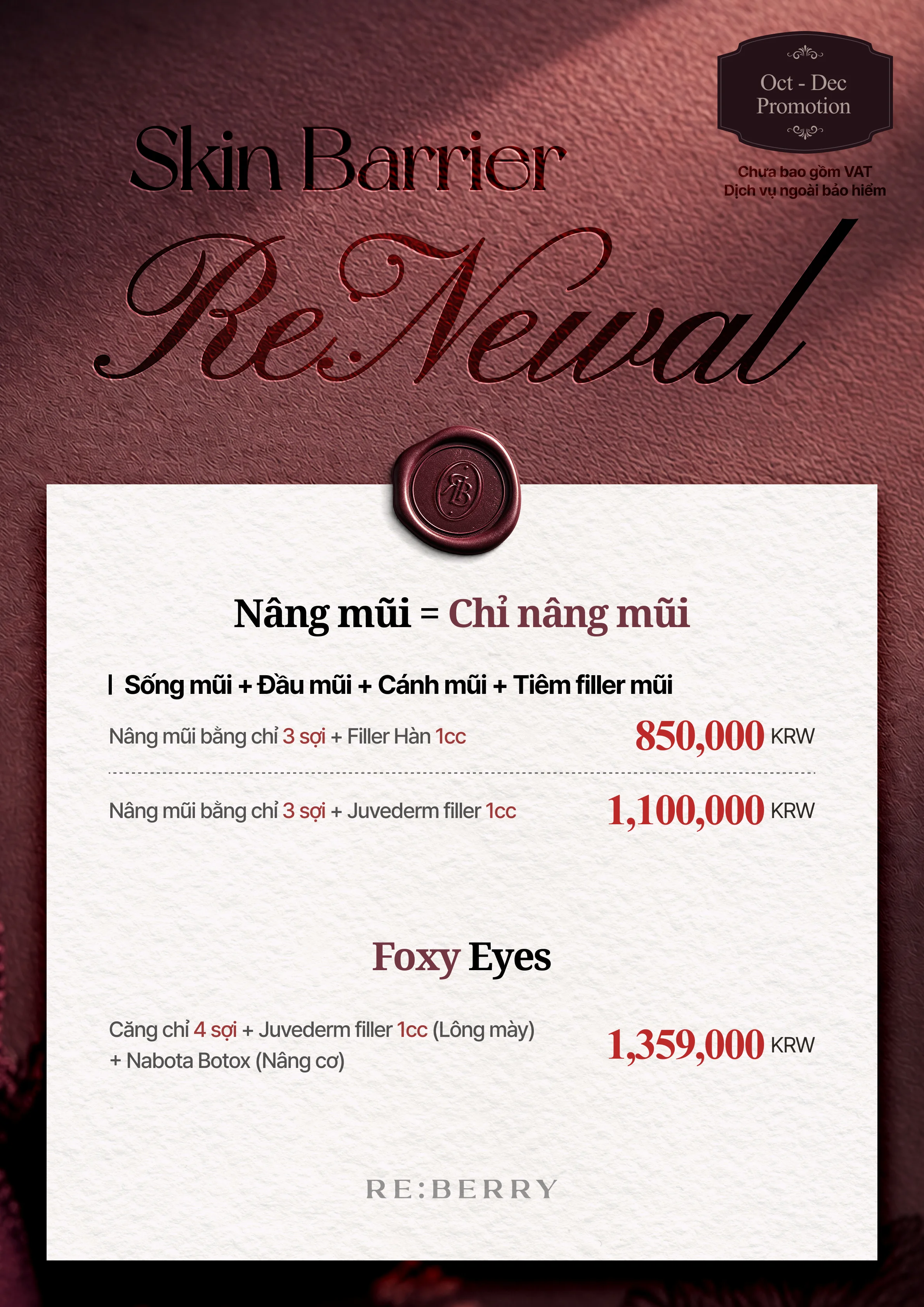 RE:BERRY Gangnam Trang 11 — Nâng mũi = Chỉ nâng mũi và Foxy Eyes: Sống mũi + Đầu mũi + Cánh mũi + Tiêm filler mũi: Nâng mũi bằng chỉ 3 sợi + Filler Hàn 1cc ₩850,000 · Nâng mũi bằng chỉ 3 sợi + Juvederm filler 1cc ₩1,100,000 · Foxy Eyes: Căng chỉ 4 sợi + Juvederm filler 1cc (Lông mày) + botulinum toxin (Nâng cơ) ₩1,359,000 · Chưa bao gồm VAT